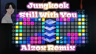 JUNGKOOK STILL WITH YOU (ALZOX REMIX) LAUNCHPAD COVER