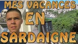 MES VACANCES EN SARDAIGNE - Vlog #13 [Sardaigne 2017]
