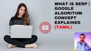 What is SERP | What is Google Algorithm and its Updates Explained in Tamil | Google Algorithm