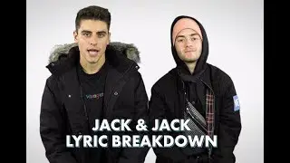 Jack & Jack Lyric Breakdown
