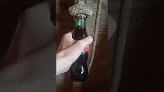 Popping a Coke Bottle