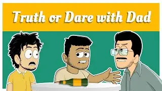 Truth or Dare with Dad...... | My first animated video