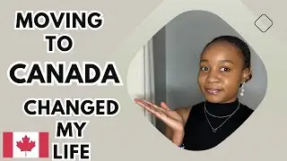 6 WAYS CANADA HAS CHANGED MY LIFE.| LIFE TRANSFORMATION