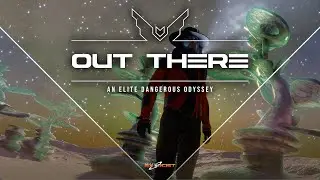 ELITE DANGEROUS - Out There (Season 06) - Episode 04