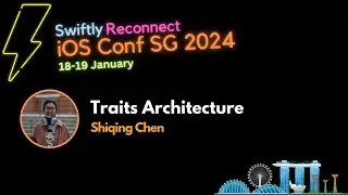 Traits Architecture - iOS Conf SG 2024