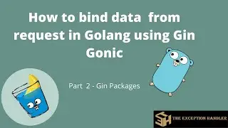 How to bind data from request in Golang using Gin Gonic