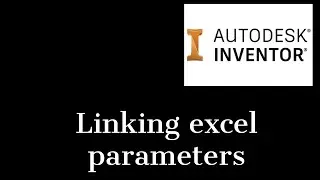 How to introduce parameters from Excel in Inventor 2021