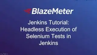 Jenkins Tutorial: Headless Execution of Selenium Tests in Jenkins