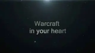 Warcraft in your heart