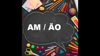 AM ou ÃO ao final dos Verbos