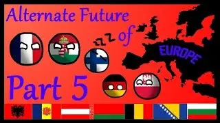 Alternate Future of Europe Season 2 Episode 5
