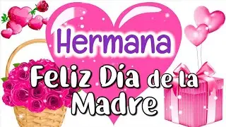 💖Feliz Día💝de las Madres🎊Hermana💐#díadelasmadres #mothersday #10demayo #felizdia #10demayo #viral 💖🌺