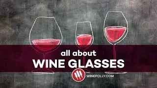 All About Wine Glasses