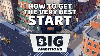 How to get the very best start in Big Ambitions 0.10 - Tutorial, tips and tricks