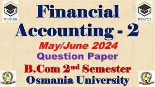 Financial Accounting - II B.Com 2 Sem May/June 2024 Question Paper Osmania University