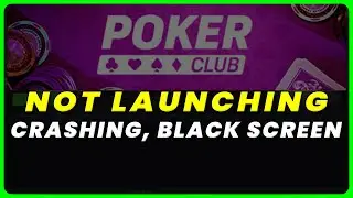 How to Fix Poker Club Crashing, Won't launch, Freezing, Stuttering and Black Screen