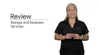 2.18 Module Review | Storage and Database Services | Essentials Google Cloud Infrastructure: Core Se