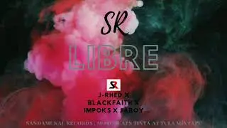 Libre - J-rhed X Blackfaith X Impoks X Jaboy
