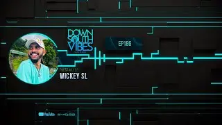 Downsouth Vibes - EP 186 By Wickey