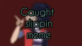 Caught slippin meme ×|Brawl Stars Edgar |×