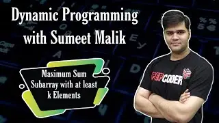 Maximum Sum Subarray with at least Size K | Dynamic Programming