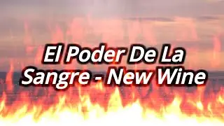 El Poder De La Sangre - New Wine Letra