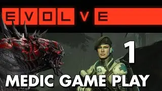 Evolve Medic (Val) Game Play #1 - Quick Win