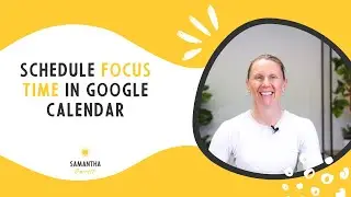 Use the Google Calendar Focus Time feature to get stuff done!