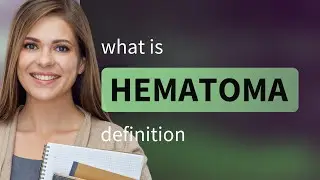 Hematoma • what is HEMATOMA meaning