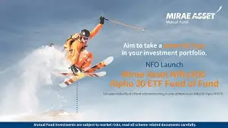 NFO Launch | Mirae Asset Nifty200 Alpha 30 ETF Fund of Fund | Mr. Siddharth Srivastava