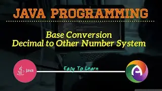 JAVA Program To Perform Base Conversion Decimal to binary, Octal and Hexadecimal Number System
