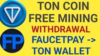 Ton Coin Free Mining | Teligram Mining | Faucetpay Account | Ton Withdrawal