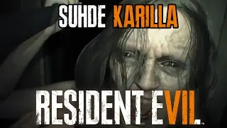 SUHDE KARILLA - RESIDENT EVIL 7 biohazard - Jakso 2