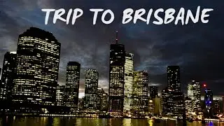 Backpacker Life - Trip to Brisbane