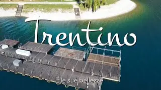 Visitare il Trentino: cosa vedere ASSOLUTAMENTE?