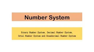 1. What is Number System ? Decimal, Binary, octal and Hexadecimal