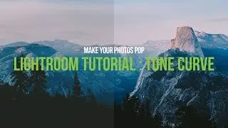 LIGHTROOM TUTORIAL: Make Your Photos POP (Tone Curve)