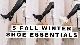 TOP 5 SHOE ESSENTIALS EVERY GIRL NEEDS | FALL WINTER 2019