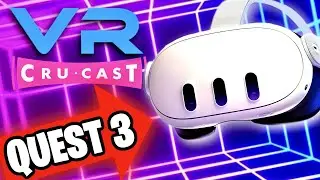 The VR CruCast - Meta Connect, Quest 3 & Lots of Games!