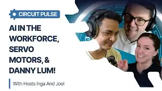 AI's Impact on the Workforce, Danny Lum & Servo Motors | Circuit Pulse