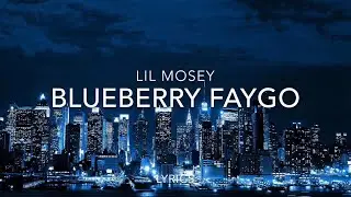 Lil mosey- Blueberry Faygo (Lyrics)