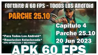 Fortnite 25.10 APK 60 FPS - 20 Junio 2023 Resolucion Alta - TODOS LOS ANDROID