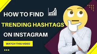 How To Find Trending Hashtags On Instagram