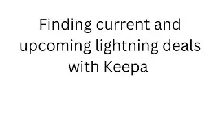 Using Keepa to find lighting deals; Current and upcoming.