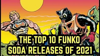THE TOP 10 FUNKO SODA RELEASES OF 2021