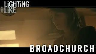 Broadchurch - Lighting I Like