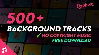 500+ Free Tracks For YouTube - No Copyright Music✅ - Introducing Uppbeat!