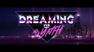 Dreaming of Synth (February 2021) [Future Synthpop channel] (With Hadrian) 09.02.2021