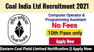 Coal India Recruitment 2021 | ECL Recruitment 2021 |  