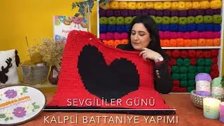 Sevgililer Günü / Kalpli Battaniye Yapımı